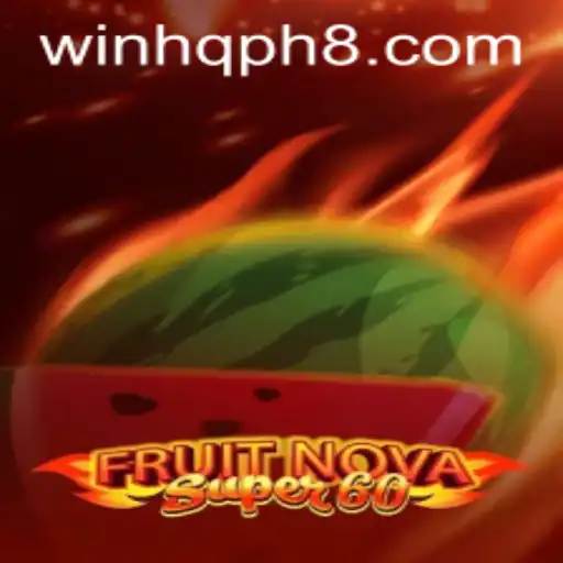 Exploring the Exciting World of FruitNovaSuper60 and WINHQ PH